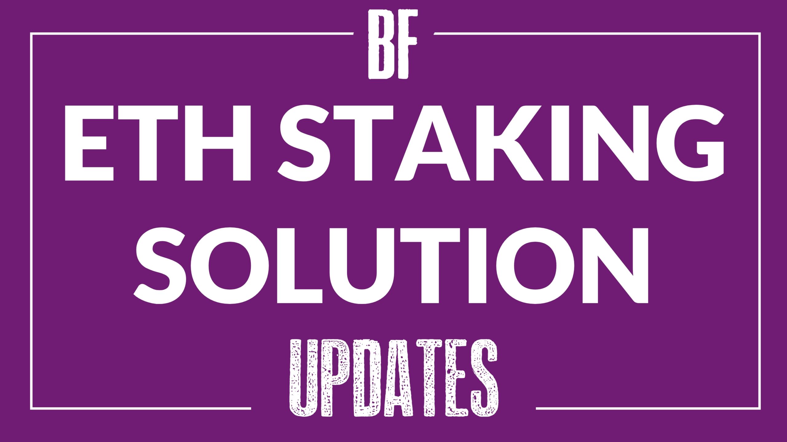Bnk To The Future (BF) ETH Staking Solution Updates